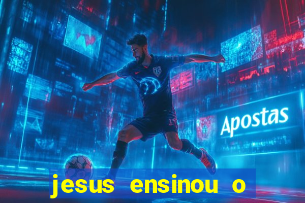 jesus ensinou o segredo da prosperidade